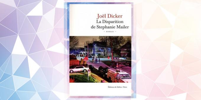 Najočakávanejšia kniha v roku 2019: "Zmiznutie Stephanie Mailer", Joël Dicker