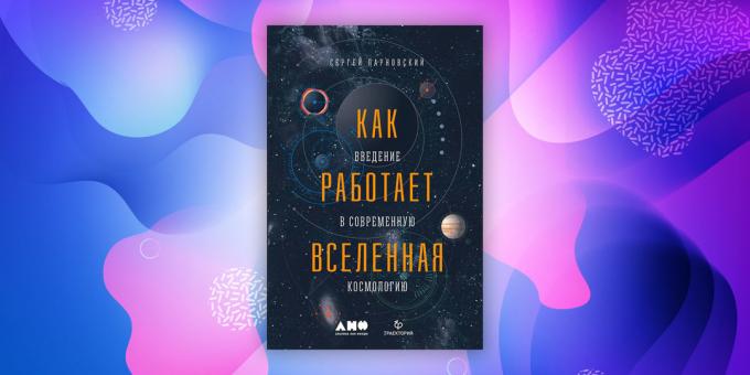 "Ako sa vesmír: An Introduction to moderné kozmológie," Sergei Parnovskii