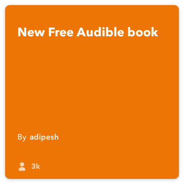 IFTTT Recept: New Free Audible Book nadväzuje krmivo pre Android oznámenia