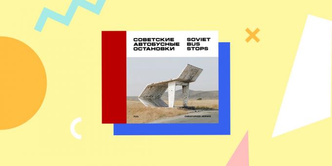 «Sovietske Autobusové zastávky», Christopher Herwig