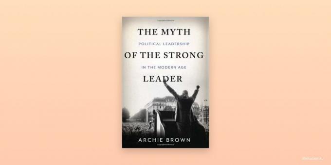 "Mýtus silného vodcu," Archie Brown
