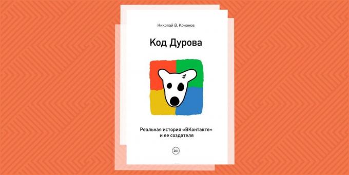 "Code Durov. Skutočný príbeh "VKontakte" a jeho tvorca, "Nikolaj Kononov