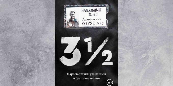 «3½. Čo sa týka väzňa a bratské teplo, "Oleg Navalny