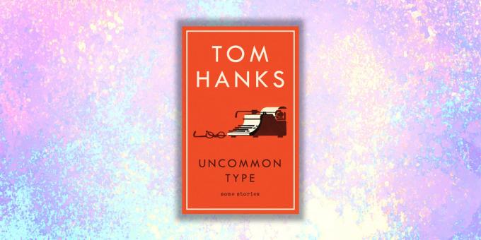 novej knihy: "Jedinečná inštancie. Príbehy o to a to ", Tom Hanks