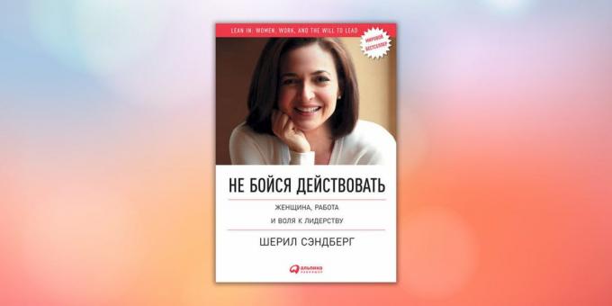 "Nebojte sa jednať. Žena, práca a vôľa viesť, "Sheryl Sandberg, Nell Skovell