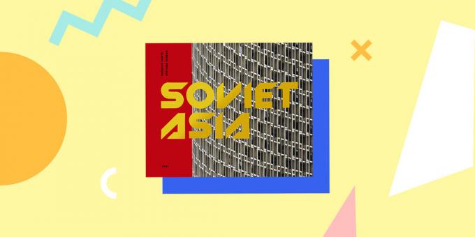 Sovietska architektúra: «Sovietsky Ázie: Sovietsky modernistické architektúry v Strednej Ázii», Roberto Conte a Stefano Perego