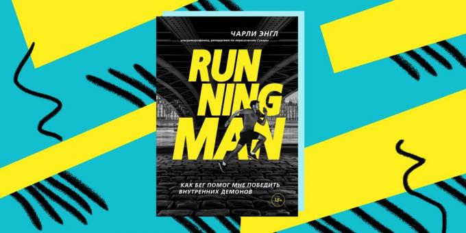 Ako poraziť závislosť: "Running Man", príbeh Charlie Engle